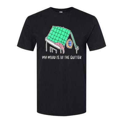 My Mind Is In The Gutter Funny My Mind Is In The Gutter Softstyle CVC T-Shirt