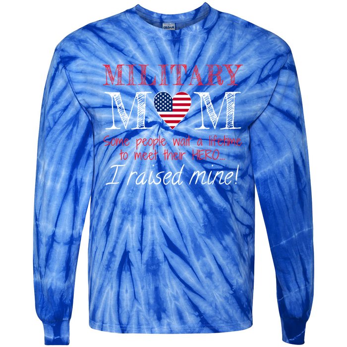 Military Mom I Raised My Hero America American Armed Forces Gift Tie-Dye Long Sleeve Shirt