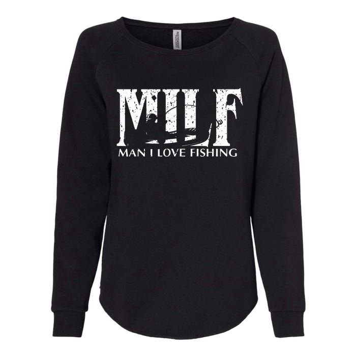 Milf Man I Love Fishing Womens California Wash Sweatshirt