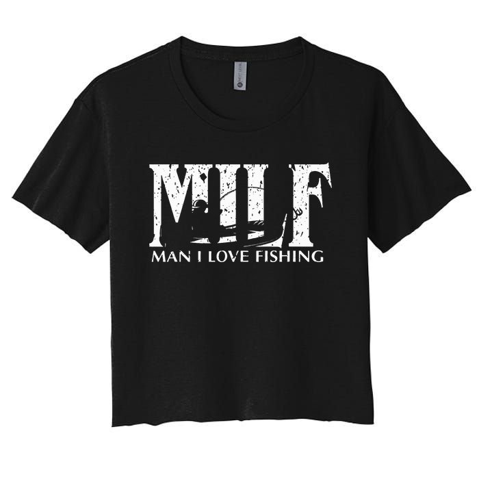 Milf Man I Love Fishing Women's Crop Top Tee