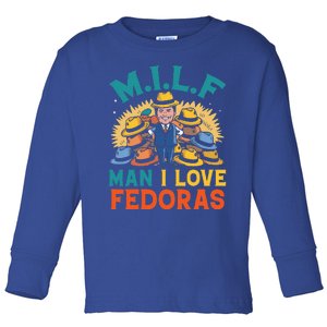 Milf Man I Love Fedoras Funny Hat Lover Toddler Long Sleeve Shirt