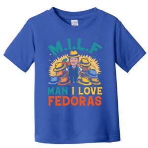 Milf Man I Love Fedoras Funny Hat Lover Toddler T-Shirt