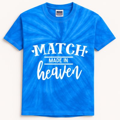 Match Made In Heaven Love Family Friendship Blessings Meaningful Gift Kids Tie-Dye T-Shirt