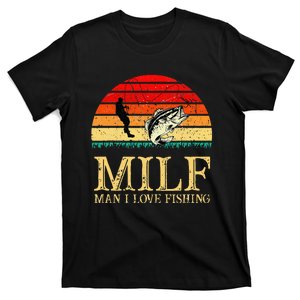 MILF Man I Love Fishing Funny Fishing Fishermen Fishing T-Shirt