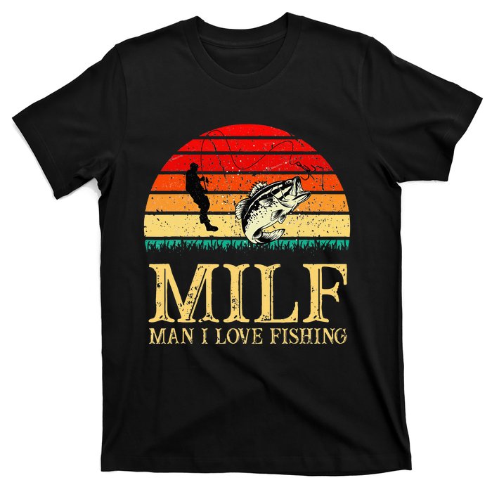 MILF Man I Love Fishing Funny Fishing Fishermen Fishing T-Shirt