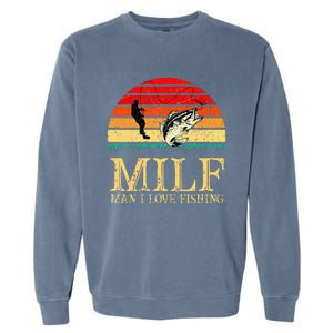 MILF Man I Love Fishing Funny Fishing Fishermen Fishing Garment-Dyed Sweatshirt