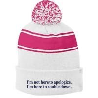 Mads Mitch IM Not Here Apologize IM Here To Double Down Stripe Pom Pom Beanie
