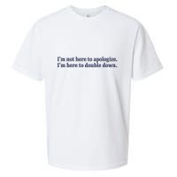 Mads Mitch IM Not Here Apologize IM Here To Double Down Sueded Cloud Jersey T-Shirt