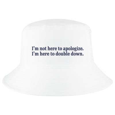 Mads Mitch IM Not Here Apologize IM Here To Double Down Cool Comfort Performance Bucket Hat