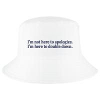Mads Mitch IM Not Here Apologize IM Here To Double Down Cool Comfort Performance Bucket Hat