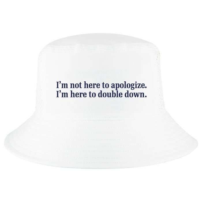 Mads Mitch IM Not Here Apologize IM Here To Double Down Cool Comfort Performance Bucket Hat
