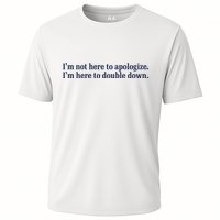 Mads Mitch IM Not Here Apologize IM Here To Double Down Performance Shirt