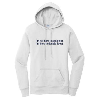 Mads Mitch IM Not Here Apologize IM Here To Double Down Women's Pullover Hoodie