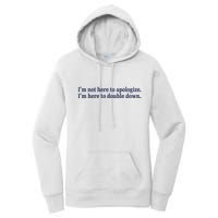 Mads Mitch IM Not Here Apologize IM Here To Double Down Women's Pullover Hoodie