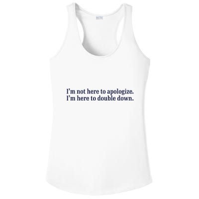 Mads Mitch IM Not Here Apologize IM Here To Double Down Ladies PosiCharge Competitor Racerback Tank