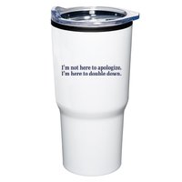 Mads Mitch IM Not Here Apologize IM Here To Double Down Tumbler