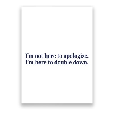 Mads Mitch IM Not Here Apologize IM Here To Double Down Poster