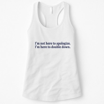 Mads Mitch IM Not Here Apologize IM Here To Double Down Womens Tank Top