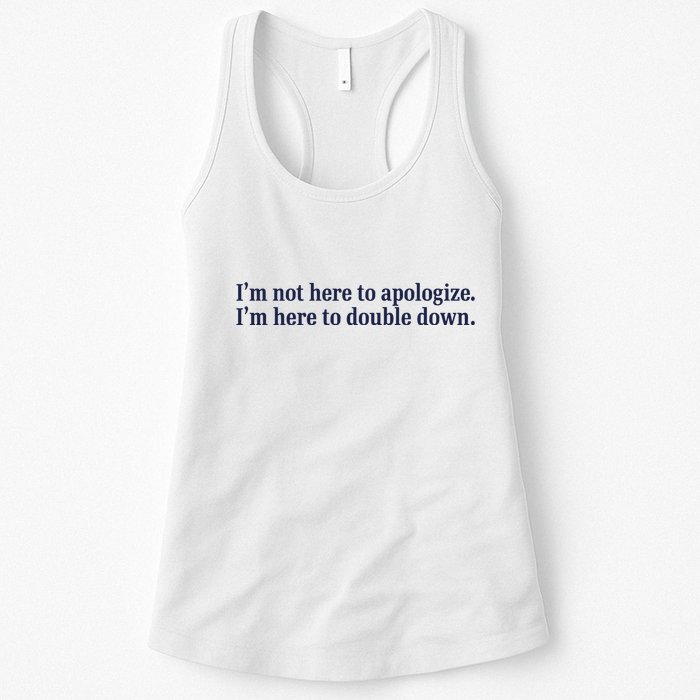 Mads Mitch IM Not Here Apologize IM Here To Double Down Womens Tank Top