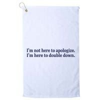 Mads Mitch IM Not Here Apologize IM Here To Double Down Golf Towel