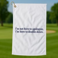 Mads Mitch IM Not Here Apologize IM Here To Double Down Golf Towel