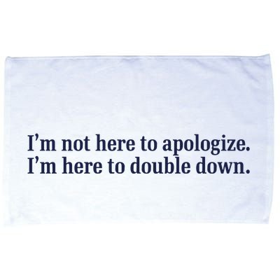 Mads Mitch IM Not Here Apologize IM Here To Double Down Microfiber Hand Towel