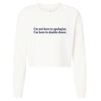 Mads Mitch IM Not Here Apologize IM Here To Double Down Cropped Pullover Crew