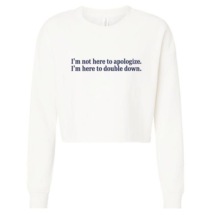 Mads Mitch IM Not Here Apologize IM Here To Double Down Cropped Pullover Crew