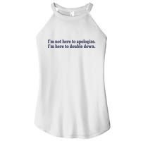 Mads Mitch IM Not Here Apologize IM Here To Double Down Women's Perfect Tri Rocker Tank