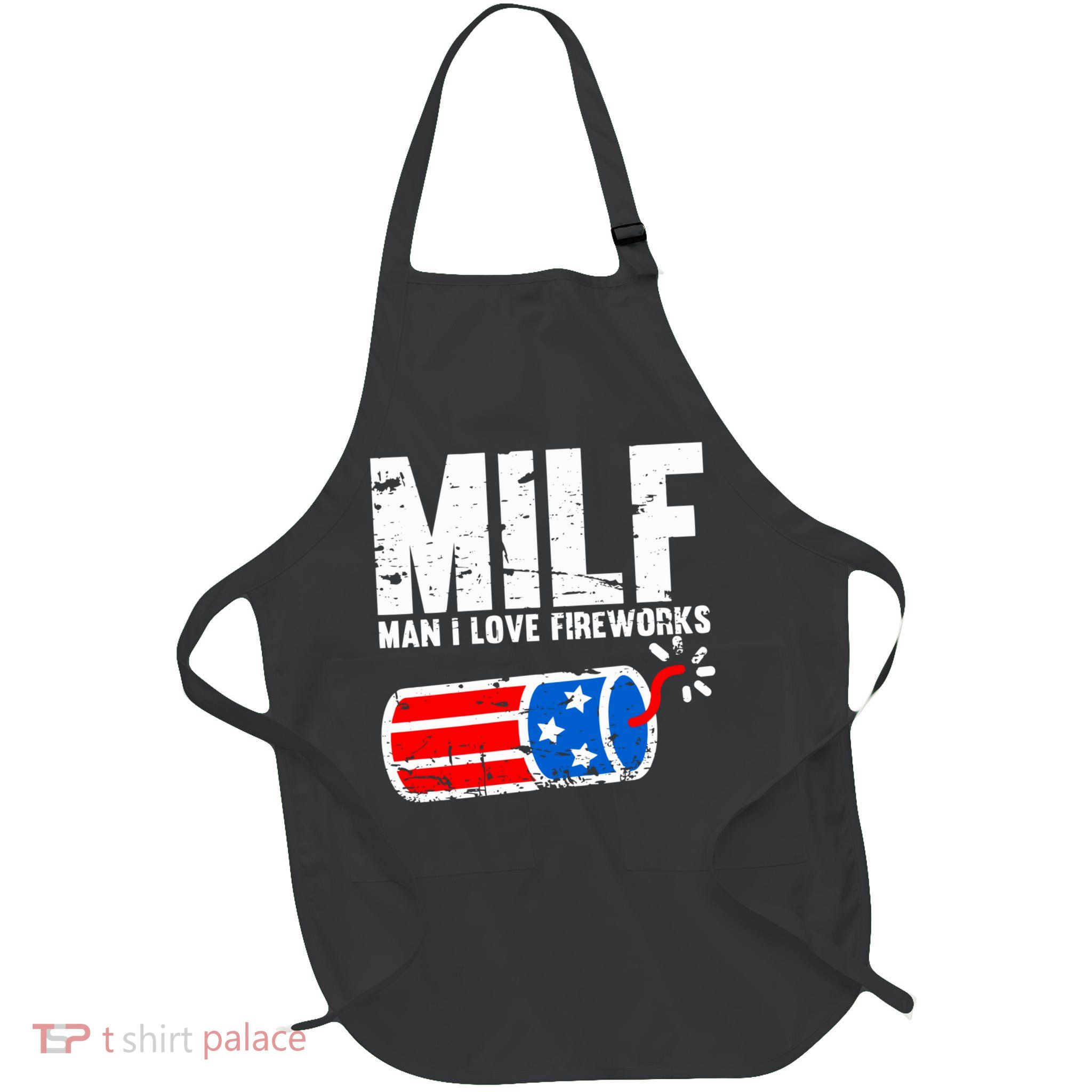 MILF Man I Love Fireworks 4th Of July Funny Fourth Of July Apron