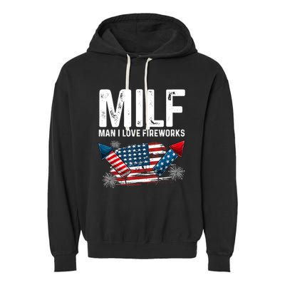 MILF Man I Love Fireworks 4th Of July Funny Fourth Of July Garment-Dyed Fleece Hoodie