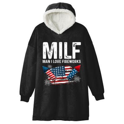 MILF Man I Love Fireworks 4th Of July Funny Fourth Of July Hooded Wearable Blanket