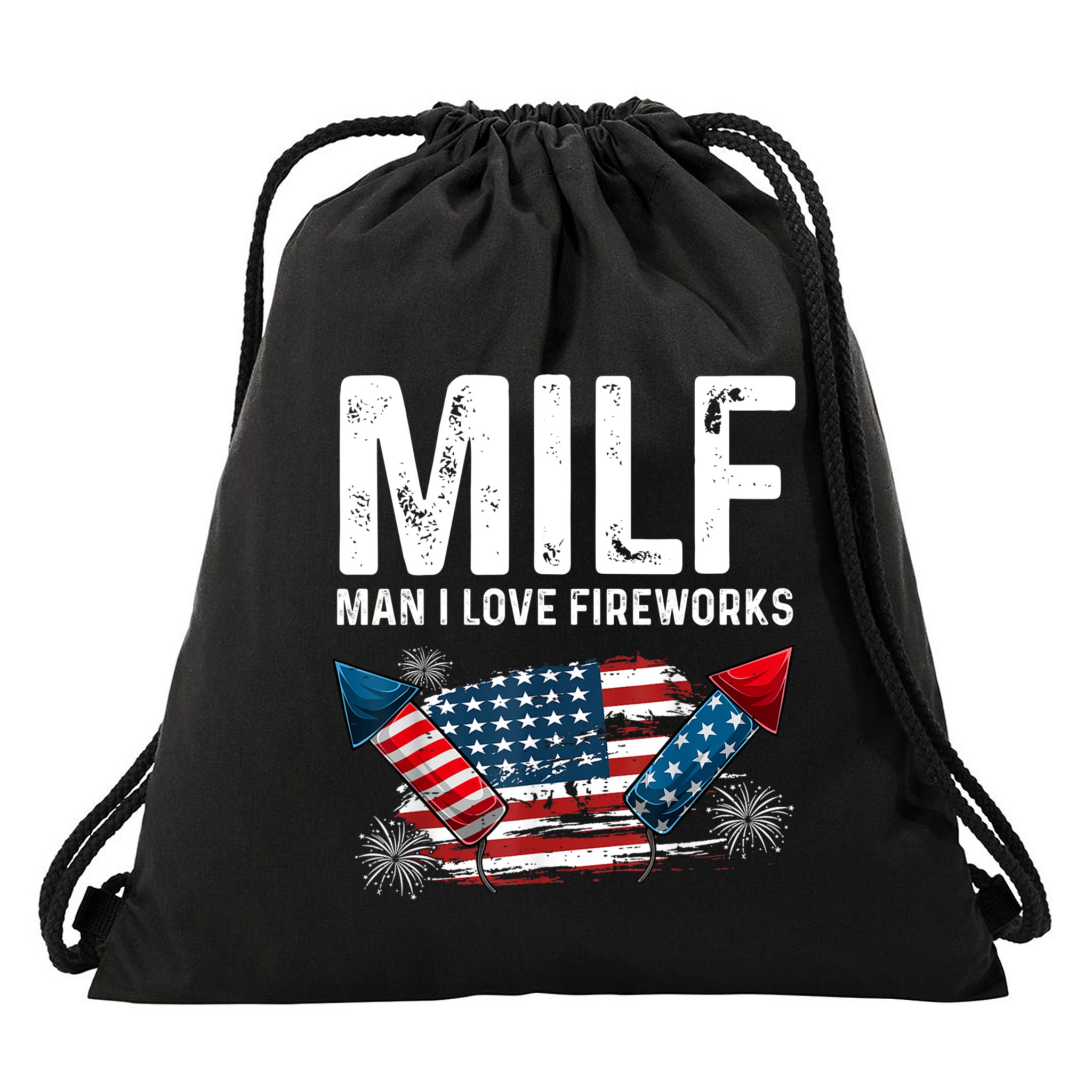 MILF Man I Love Fireworks 4th Of July Funny Fourth Of July Drawstring Bag