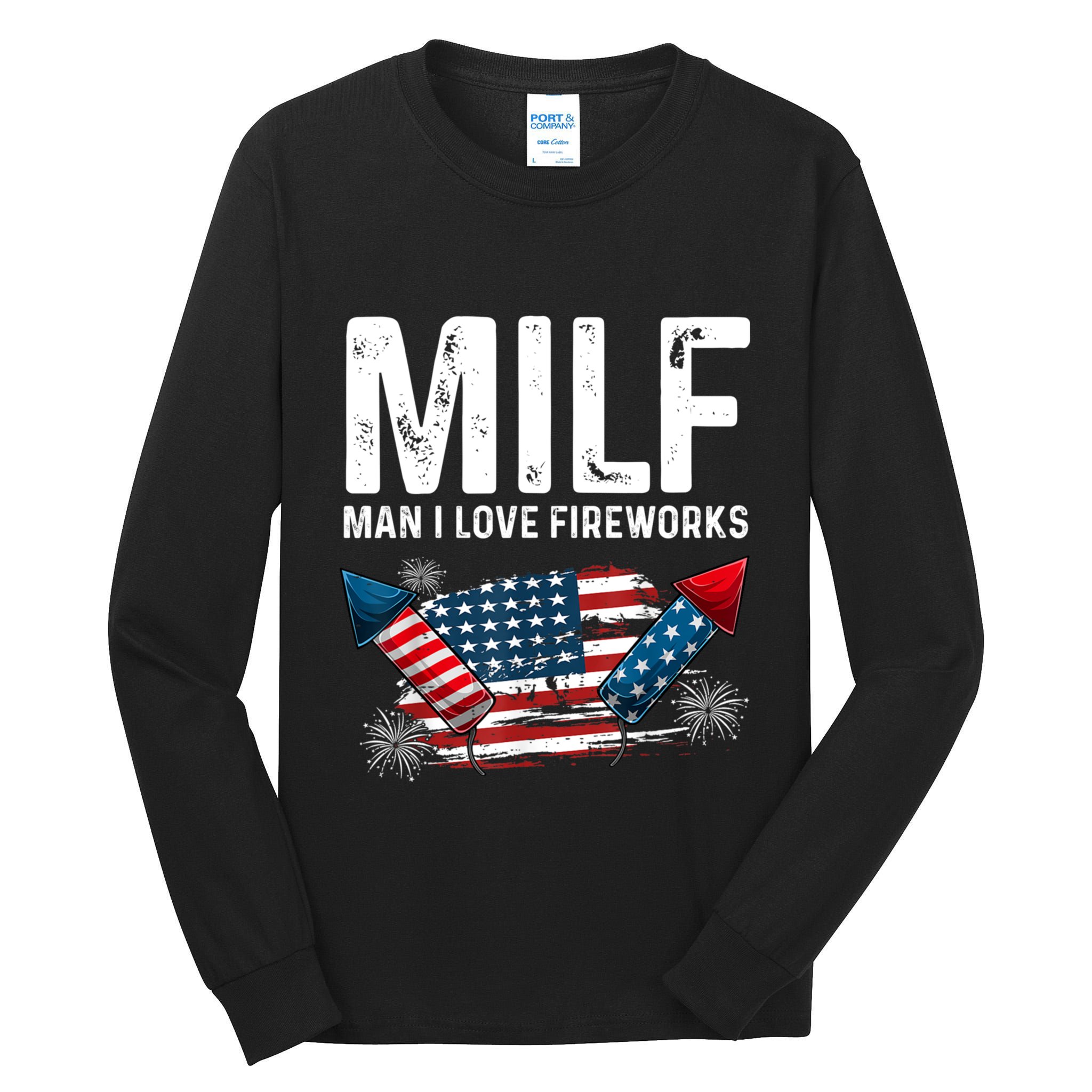 MILF Man I Love Fireworks 4th Of July Funny Fourth Of July Tall Long Sleeve T-Shirt