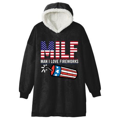 MILF Man I Love Fireworks 4th Of July Funny Fourth Of July Hooded Wearable Blanket