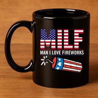 MILF Man I Love Fireworks 4th Of July Funny Fourth Of July 11oz C Handle Ceramic Mug