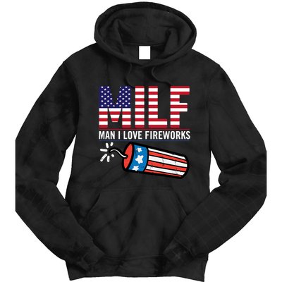 MILF Man I Love Fireworks 4th Of July Funny Fourth Of July Tie Dye Hoodie