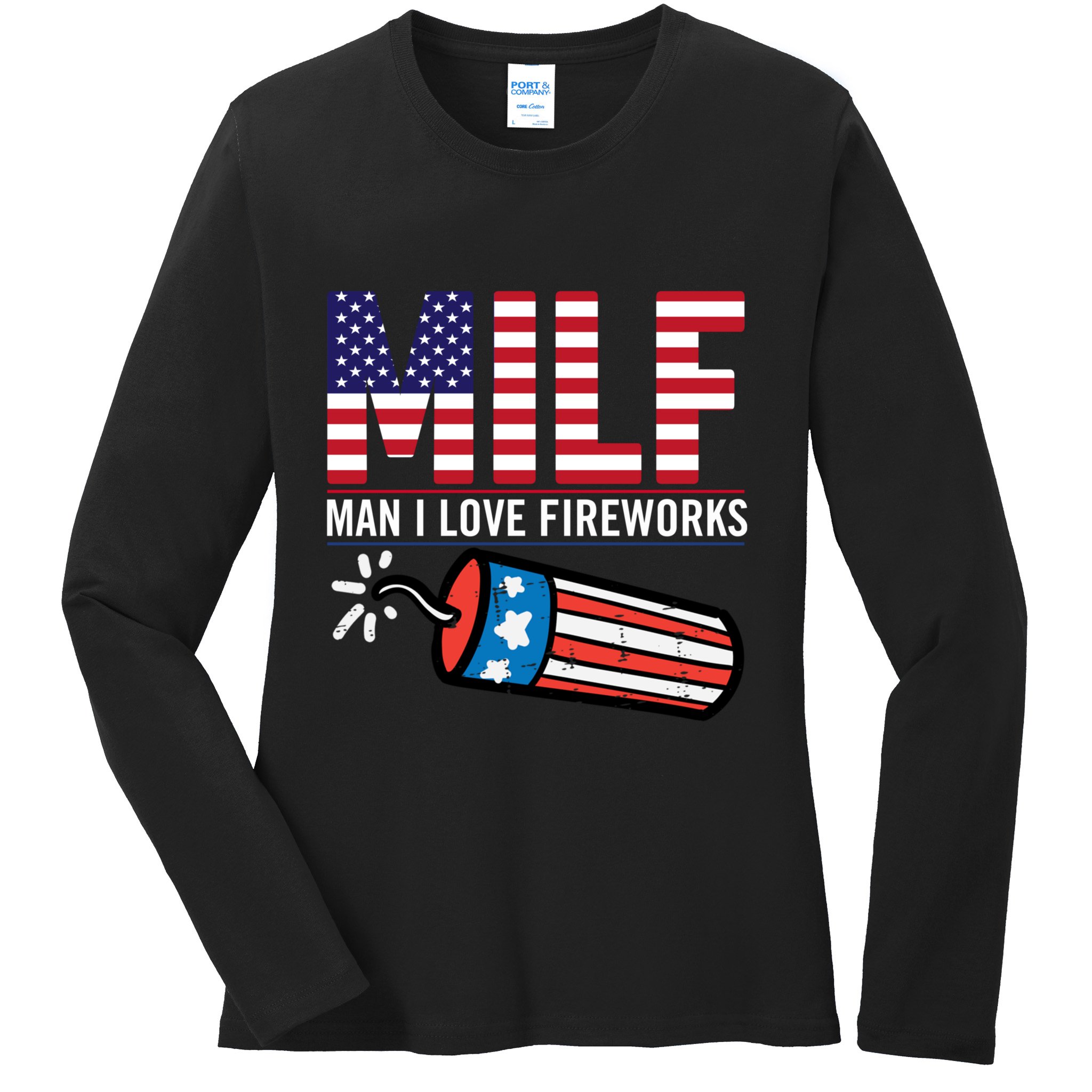 MILF Man I Love Fireworks 4th Of July Funny Fourth Of July Ladies Long Sleeve Shirt