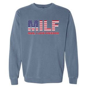 MILF Man I Love Freedom American Flag United States America Garment-Dyed Sweatshirt