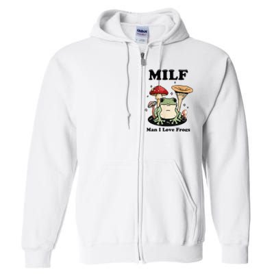 MILF Man I love frogs vintage retro frog and fungi mushroom Full Zip Hoodie