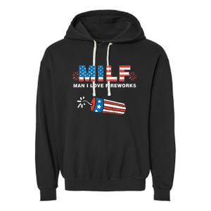 MILF Man I Love Fireworks 4th Of July Funny Fourth Of July Garment-Dyed Fleece Hoodie