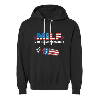 MILF Man I Love Fireworks 4th Of July Funny Fourth Of July Garment-Dyed Fleece Hoodie