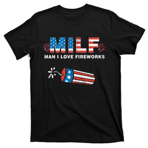 MILF Man I Love Fireworks 4th Of July Funny Fourth Of July T-Shirt