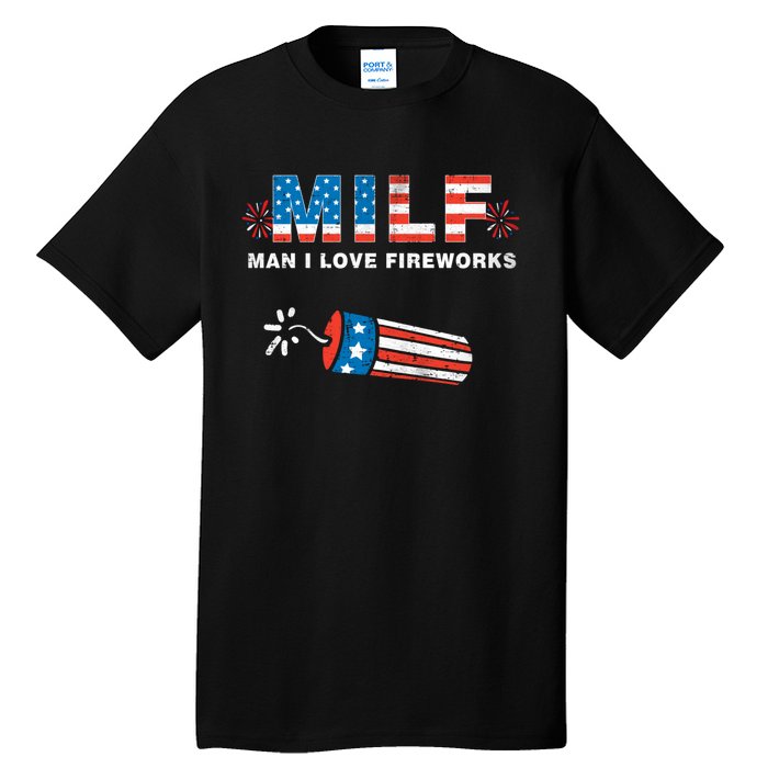 MILF Man I Love Fireworks 4th Of July Funny Fourth Of July Tall T-Shirt