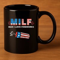 MILF Man I Love Fireworks 4th Of July Funny Fourth Of July 11oz C Handle Ceramic Mug