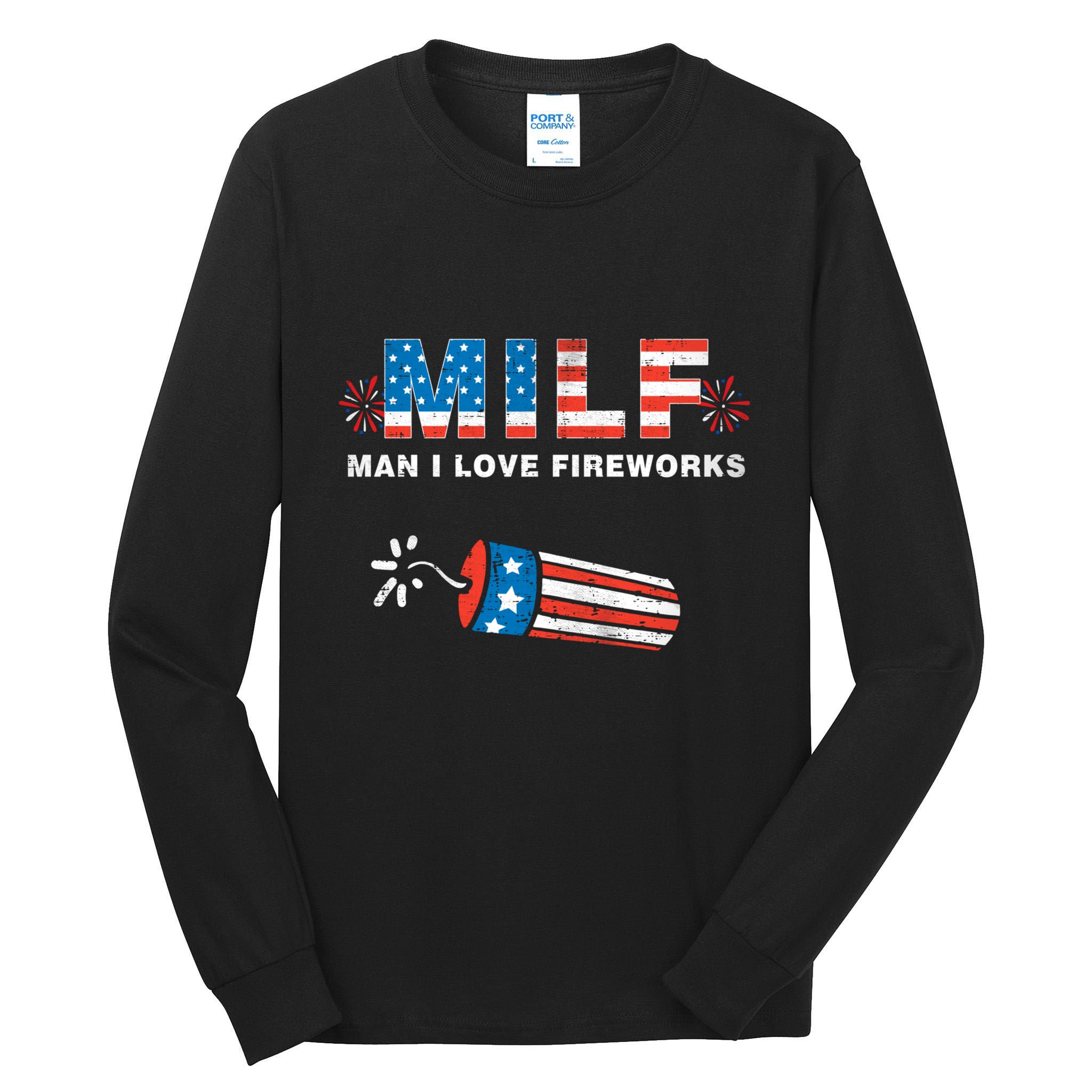 MILF Man I Love Fireworks 4th Of July Funny Fourth Of July Tall Long Sleeve T-Shirt