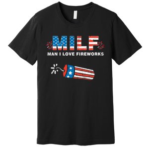 MILF Man I Love Fireworks 4th Of July Funny Fourth Of July Premium T-Shirt