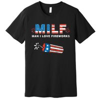 MILF Man I Love Fireworks 4th Of July Funny Fourth Of July Premium T-Shirt