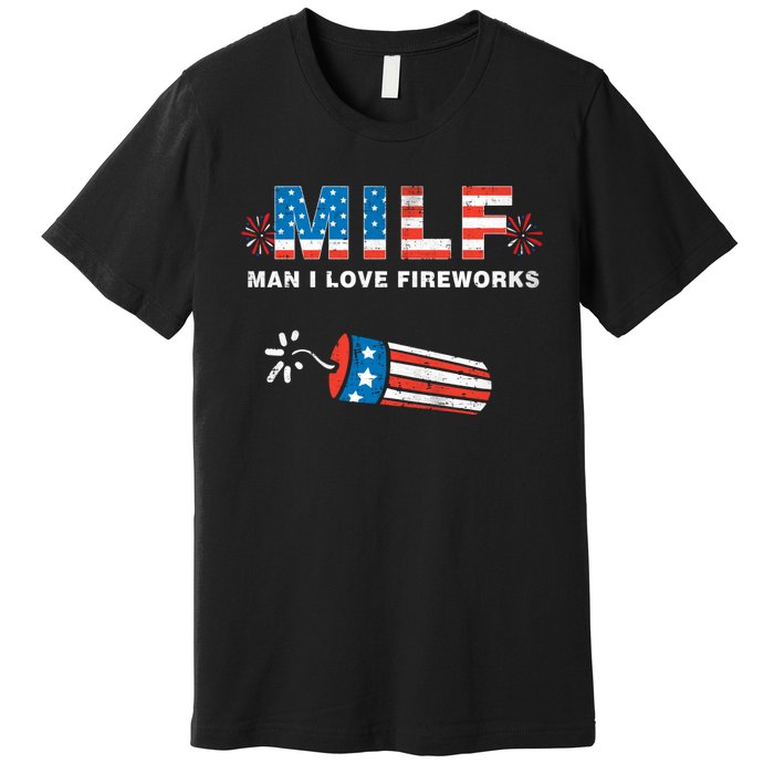 MILF Man I Love Fireworks 4th Of July Funny Fourth Of July Premium T-Shirt