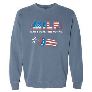 MILF Man I Love Fireworks 4th Of July Funny Fourth Of July Garment-Dyed Sweatshirt